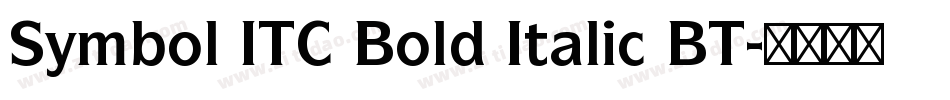Symbol ITC Bold Italic BT字体转换